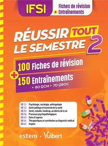 Couverture du livre « IFSI ; réussir tout le semestre 2 ; 100 fiches de révision + 150 entraînements ; 80 QCM, 70 QROC » de  aux éditions Estem