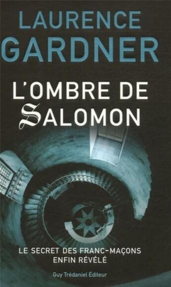 Couverture du livre « L'ombre de salomon - le secret des franc-macons enfin revele » de Laurence Gardner aux éditions Guy Trédaniel