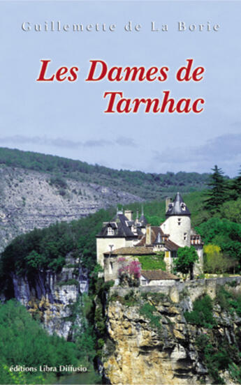 Couverture du livre « Les Dames De Tarnhac » de G. De La Borie aux éditions Libra Diffusio