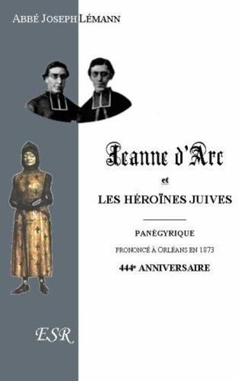 Couverture du livre « Jeanne d'Arc et les heroïnes juives » de Joseph Lemann aux éditions Saint-remi