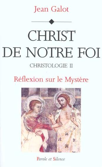 Couverture du livre « Christ de notre foi t2 » de Jean Galot aux éditions Parole Et Silence