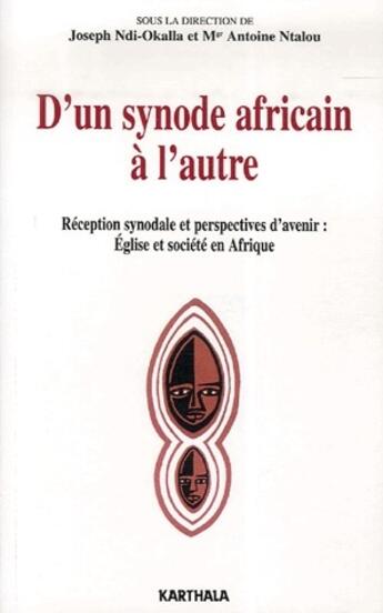 Couverture du livre « D'un synode africain à l'autre » de Joseph-Marie Ndi-Okalla et Antoine Ntalou aux éditions Karthala