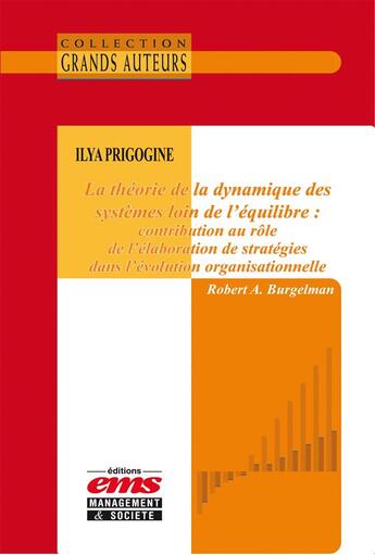 Couverture du livre « Ilya Prigogine - La théorie de la dynamique des systèmes loin de l'équilibre » de Robert A. Burgelman aux éditions Epagine