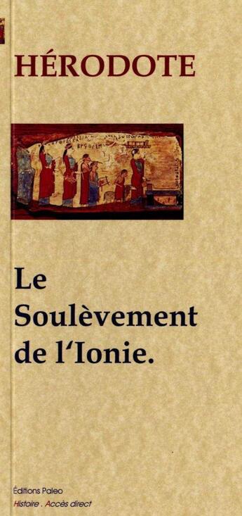 Couverture du livre « Enquête Tome 5 ; le soulèvement de l'Ionie » de Herodote aux éditions Paleo