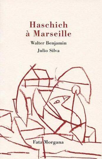 Couverture du livre « Haschich à Marseille » de Walter Benjamin aux éditions Fata Morgana