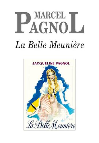 Couverture du livre « La belle meunière 175 romans » de Marcel Pagnol aux éditions Fallois