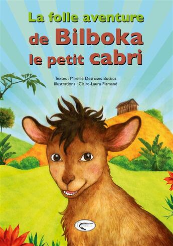 Couverture du livre « La folle aventure de Bilboka, le petit cabri » de Mireille Desroses Bottius et Claire-Laura Flamand aux éditions Orphie