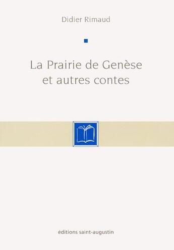 Couverture du livre « La prairie de genèse et autres contes » de Didier Rimaud aux éditions Saint Augustin