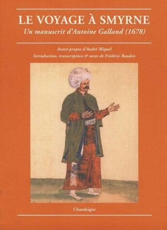 Couverture du livre « Le voyage a smyrne » de Galland/Miquel aux éditions Editions Chandeigne&lima