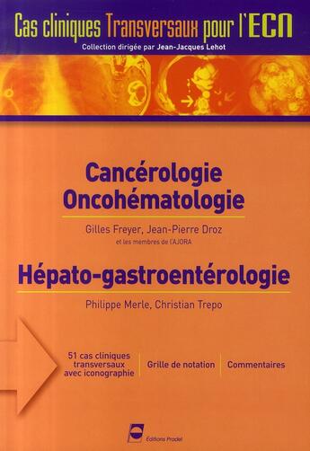 Couverture du livre « Cas cliniques transversaux pour l'ecn ; cancérologie, oncohématologie, hépato-gastroentérologie » de Trepo/Freyer/Droz aux éditions Pradel