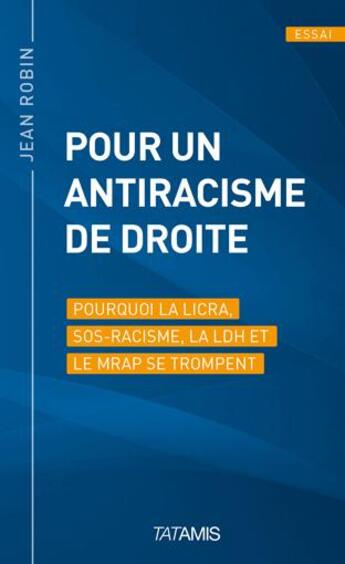 Couverture du livre « Pour un antiracisme de droite » de Jean Robin aux éditions Tatamis