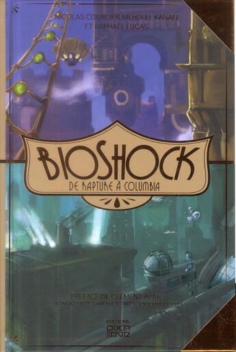 Couverture du livre « Bioshock ; de rapture à Columbia » de Nicolas Courcier aux éditions Pix'n Love