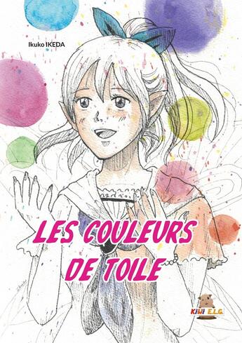 Couverture du livre « Les couleurs de Toile » de Ikuko Ikeda aux éditions Kiwi E.l.g.