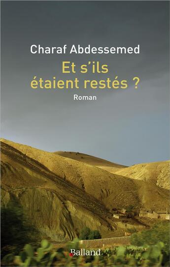 Couverture du livre « Et s'ils étaient restés ? » de Charaf Abdessemed aux éditions Balland