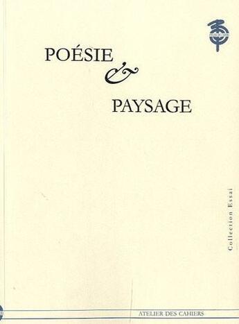 Couverture du livre « Poésie et paysage rencontre franco-coréenne » de Yves Millet aux éditions Atelier Des Cahiers