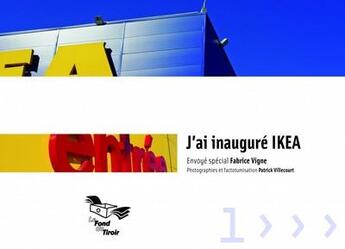 Couverture du livre « J'ai inauguré Ikéa » de Fabrice Vigne aux éditions Le Fond Du Tiroir