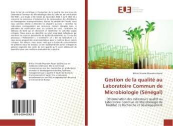 Couverture du livre « Gestion de la qualite au Laboratoire Commun de Microbiologie (Senegal) : Determination des indicateurs qualite au Laboratoire Commun de Microbiologie de l'institut de Recher » de Bilkiss Assani aux éditions Editions Universitaires Europeennes