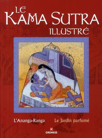 Couverture du livre « Le kama sutra illustre. l'ananga-ranga. le jardin parfume » de Aa.Vv. aux éditions Gremese