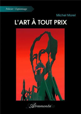 Couverture du livre « L'Art à tout prix » de Michel Morel aux éditions Atramenta