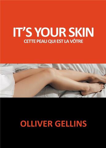 Couverture du livre « It's your skin ; cette peau qui est la vôtre » de Olliver Gellins aux éditions Atramenta