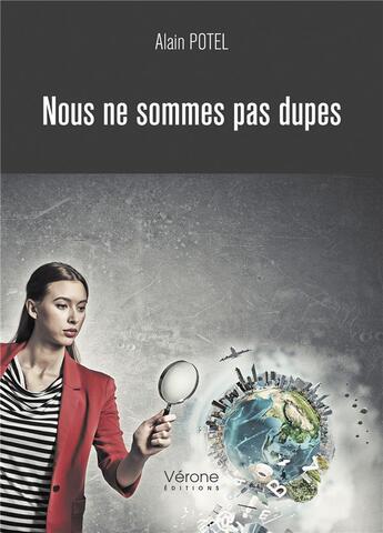 Couverture du livre « Nous ne sommes pas dupes » de Alain Potel aux éditions Verone