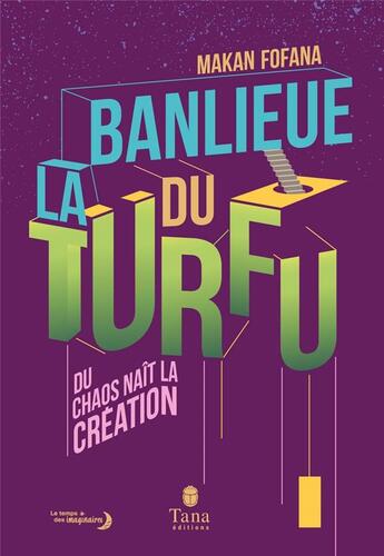 Couverture du livre « La banlieue du turfu » de Makan Fofana aux éditions Tana