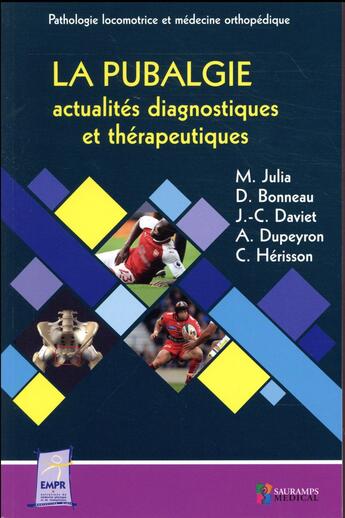 Couverture du livre « La pubalgie ; actualités diagnostiques et thérapeutiques » de Herisson Christian et Arnaud Dupeyron et Marc Julia et J-C Daviet et Dominique Bonneau aux éditions Sauramps Medical