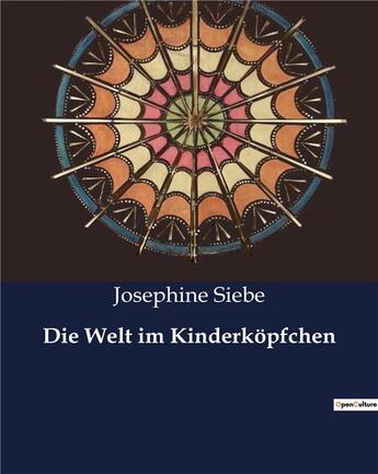 Couverture du livre « Die Welt im Kinderkopfchen » de Siebe Josephine aux éditions Culturea