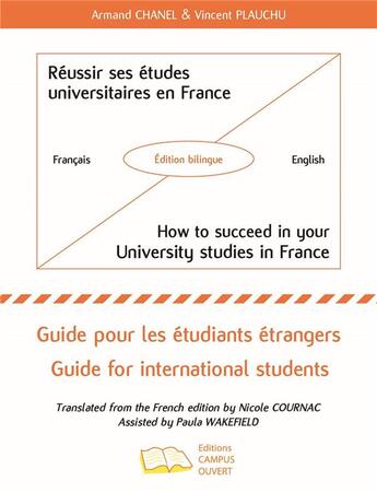 Couverture du livre « Réussir ses études universitaires en France : how to succeed in your university studies in France » de Vincent Plauchu et Armand Chanel aux éditions Campus Ouvert