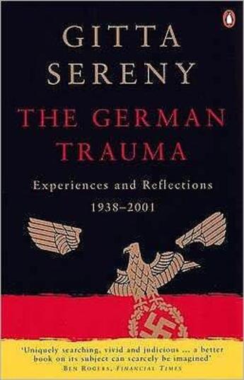 Couverture du livre « The German Trauma: Experiences And Reflections 1938-1999 » de Gitta Sereny aux éditions Adult Pbs