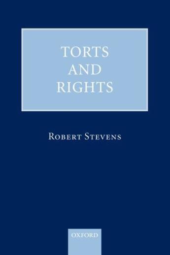 Couverture du livre « Torts and Rights » de Stevens Robert aux éditions Oup Oxford