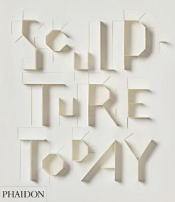 Couverture du livre « Sculpture today pb » de Judith Collins aux éditions Phaidon Press