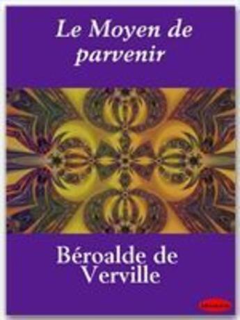 Couverture du livre « Le moyen de parvenir » de François Béroalde De Verville aux éditions Ebookslib