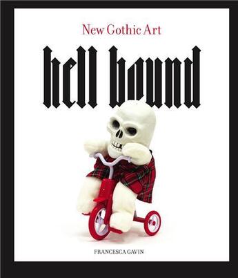 Couverture du livre « Hell bound ; new gothic art » de Francesca Gavin aux éditions Laurence King