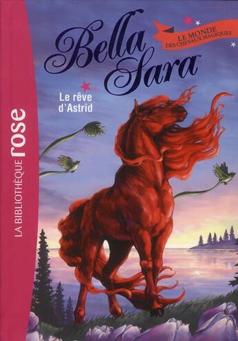 Couverture du livre « Bella Sara t.4 ; le rêve d'Astrid » de  aux éditions Hachette Jeunesse