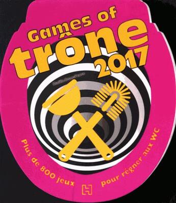 Couverture du livre « Games of trône 2017 » de Muriele Bozec-Pearce aux éditions Hachette Pratique