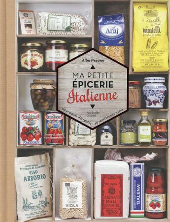 Couverture du livre « Ma petite épicerie italienne » de Alba Pezone aux éditions Hachette Pratique