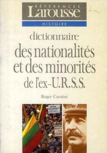 Couverture du livre « Dictionnaire des nationalités et des minorités de l'ex U.R.S.S. » de Roger Caratini aux éditions Larousse