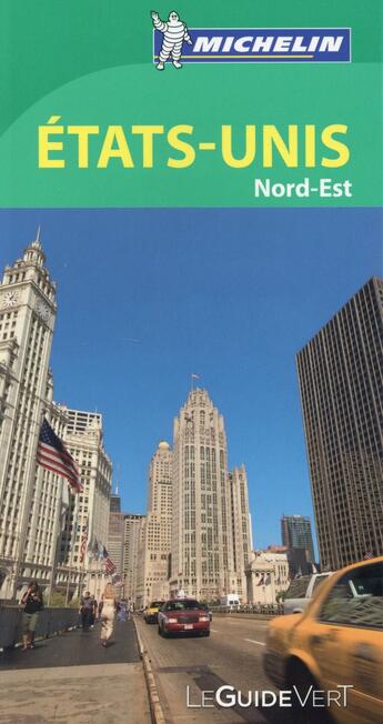 Couverture du livre « Le guide vert ; Etats-Unis ; Nord-Est » de Collectif Michelin aux éditions Michelin