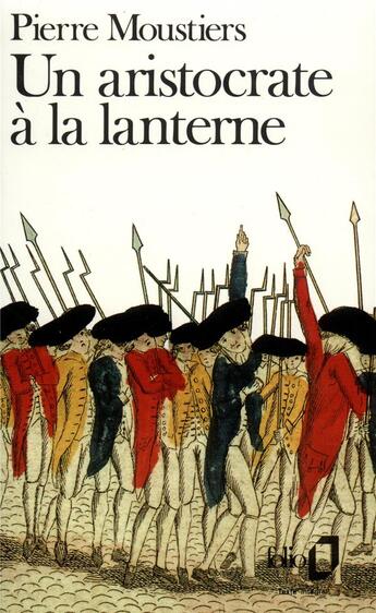 Couverture du livre « Un aristocrate à la lanterne » de Pierre Moustiers aux éditions Folio