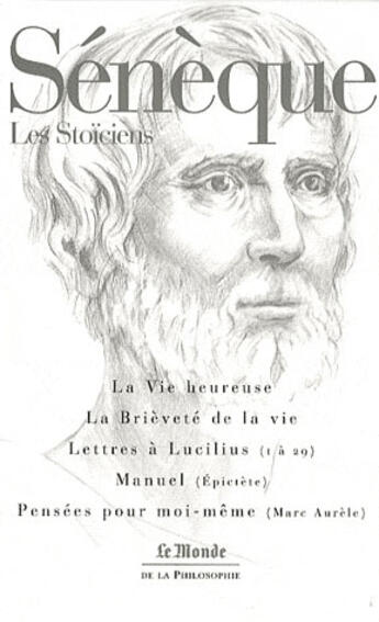 Couverture du livre « VIE HEUREUSE-LA BRIEVETE DE LA VIE-LETTRES A LUCILIUS-MANUEL-PENSEESPOUR MOI- (L » de Seneque aux éditions Flammarion