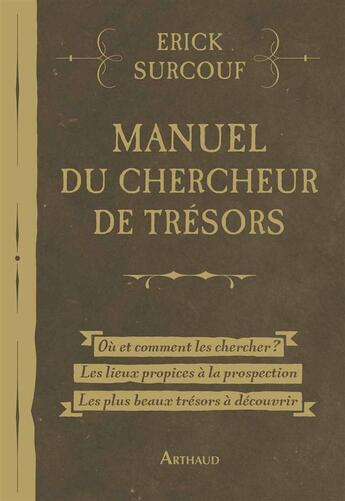 Couverture du livre « Manuel du chercheur de trésors » de Erick Surcouf aux éditions Arthaud