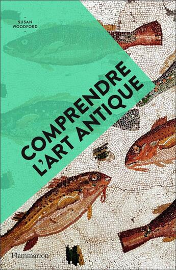 Couverture du livre « Comprendre l'art antique » de Susan Woodford aux éditions Flammarion