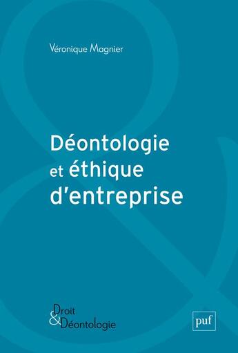 Couverture du livre « Déontologie et éthique d'entreprise » de Veronique Magnier aux éditions Puf