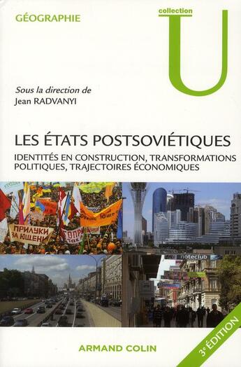 Couverture du livre « Les Etats postsoviétiques ; identités en construction, transformations politiques, trajectoires économiques (3e édition) » de Jean Radvanyi aux éditions Armand Colin