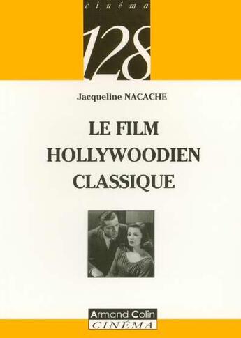 Couverture du livre « Le Film Hollywoodien Classique » de Nacache aux éditions Armand Colin