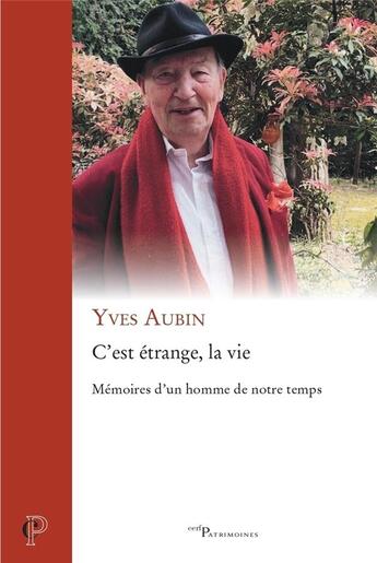 Couverture du livre « C'est étrange, la vie : mémoires d'un homme de notre temps » de Yves Aubin aux éditions Cerf