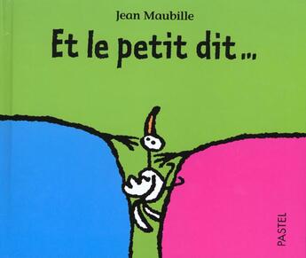 Couverture du livre « Et le petit dit... » de Jean Jean Maubille aux éditions Ecole Des Loisirs