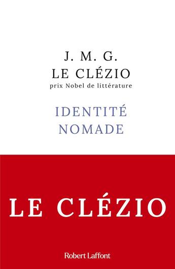 Couverture du livre « Identité nomade » de Jean-Marie Gustave Le Clezio aux éditions Robert Laffont