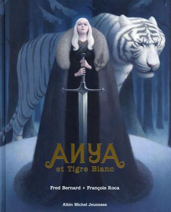 Couverture du livre « Anya et tigre blanc » de Fred Bernard et Francois Roca aux éditions Albin Michel Jeunesse